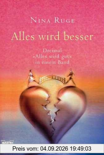 Alles wird besser: Dreimal Alles wird gut in einem Band