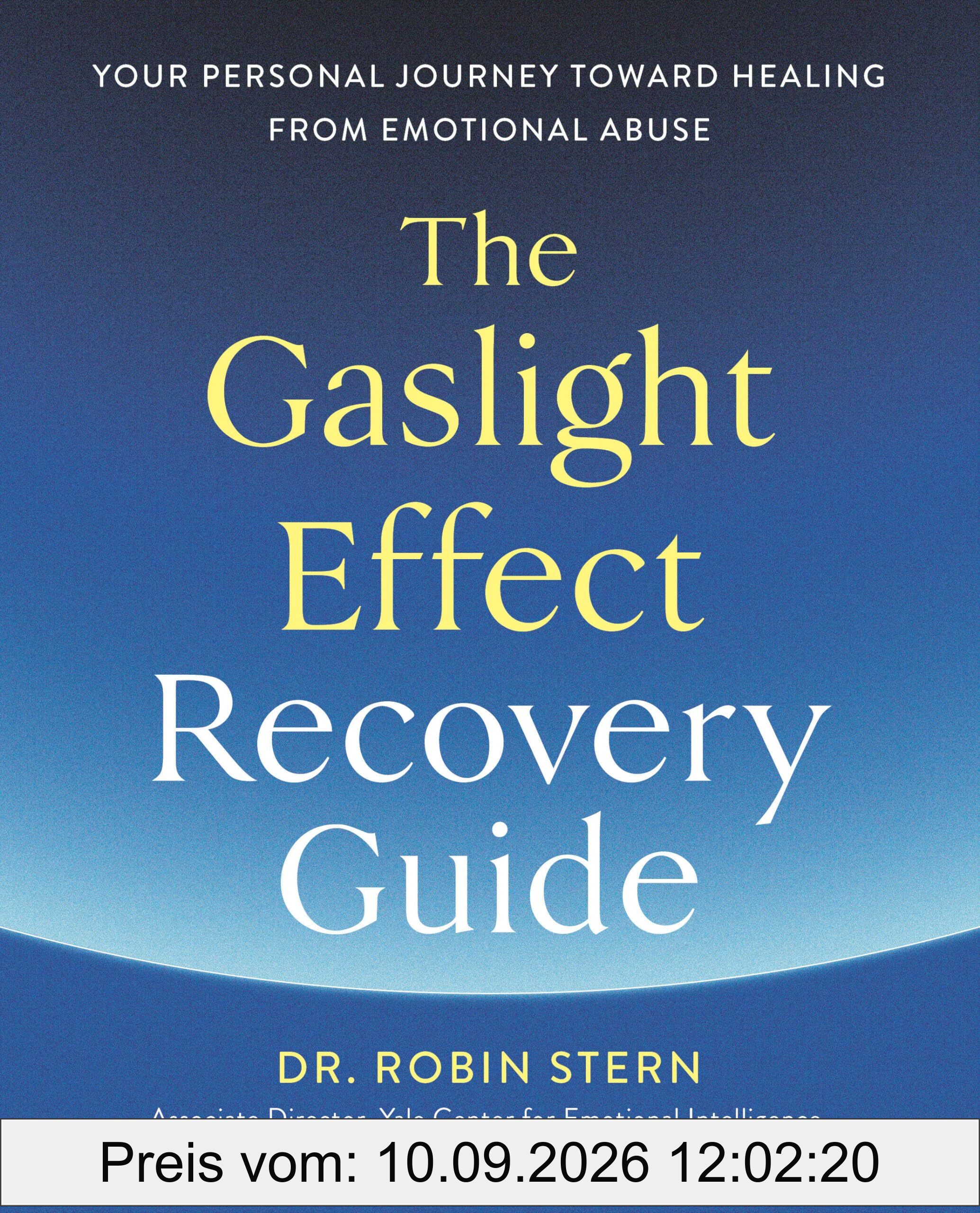 The Gaslight Effect Recovery Guide: Your Personal Journey Toward Healing from Emotional Abuse: A Gaslighting Book
