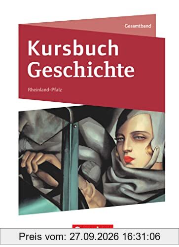 Kursbuch Geschichte - Rheinland-Pfalz - Ausgabe 2023 - Gesamtband: Schulbuch