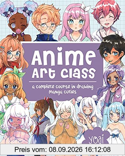 Anime Art Class: A Complete Course in Drawing Manga Cuties (Cute and Cuddly Art)