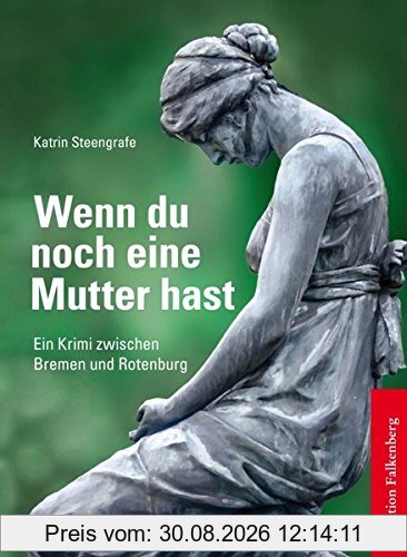 Wenn du noch eine Mutter hast