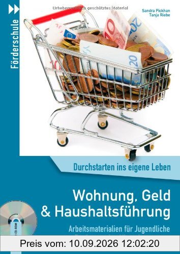 Wohnung, Geld und Haushaltsführung: Arbeitsmaterialien für Jugendliche zur Förderung der Alltagskompetenz