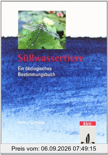 Süßwassertiere. Ein ökologisches Bestimmungsbuch