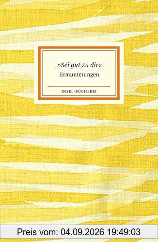Sei gut zu dir: Ermunterungen (Insel-Bücherei)