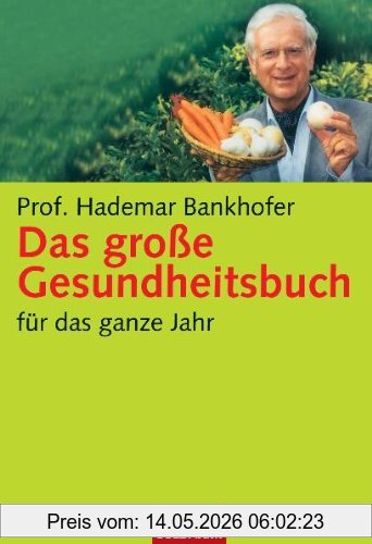 Bankhofer, Prof. Hademar Das Große Gesundheitsbuch, Für Das Ganze Jahr