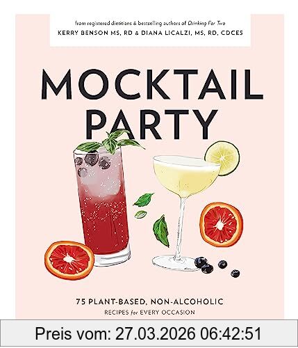 Diana Licalzi Mocktail Party, 75 Plant-Based, Non-Alcoholic Mocktail Recipes For Every Occasion