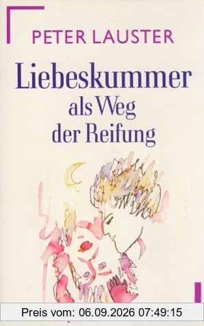 Liebeskummer als Weg der Reifung