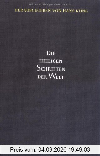 Die Heiligen Schriften der Welt: Die Bibel - Christentum, Die Tora - Judentum, Der Koran - Islam, Die klassischen Schriften des Hinduismus, Die ... Islam, Hinduismus, Buddhismus: 5 Bde.