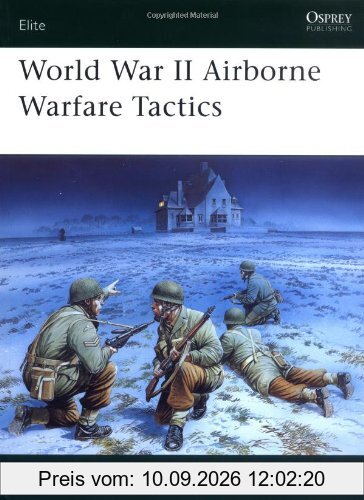 World War II Airborne Warfare Tactics (Elite, Band 136)