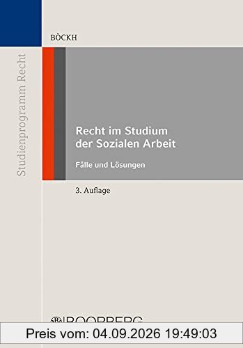 Recht im Studium der Sozialen Arbeit: Fälle und Lösungen (Reihe Studienprogramm Recht)