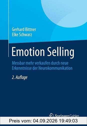 Emotion Selling: Messbar mehr verkaufen durch neue Erkenntnisse der Neurokommunikation