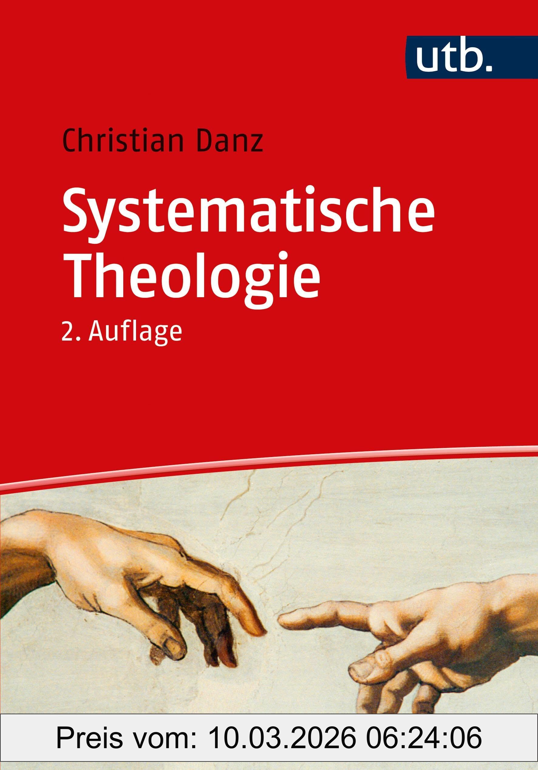 Christian Danz Systematische Theologie (utb Basics)