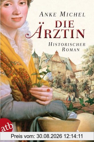 Die Ärztin: Historischer Roman