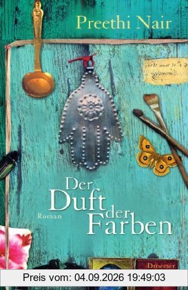 Der Duft der Farben: Roman