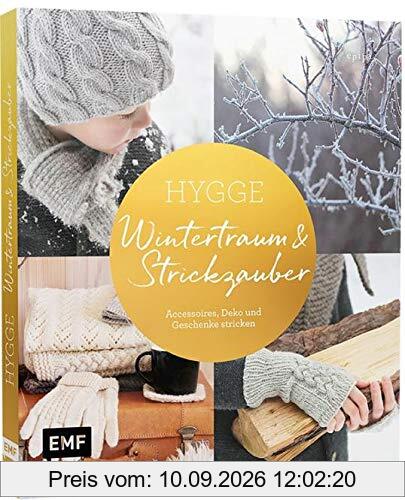 Hygge – Wintertraum und Strickzauber: Accessoires, Deko und Geschenke stricken