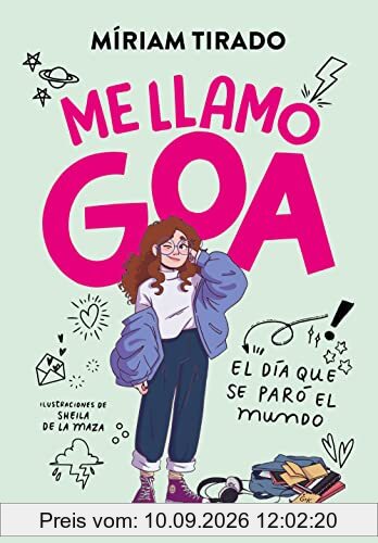 Me llamo Goa 1 - Me llamo Goa: El día que se paró el mundo (Escritura desatada, Band 1)