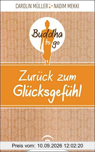 Zurück zum Glücksgefühl: Reihe: Buddha to go