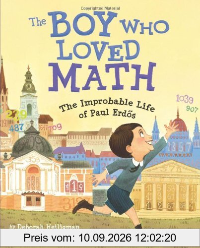 The Boy Who Loved Math: The Improbable Life of Paul Erdos