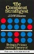 D.J. Williams The Compleat Strategyst, Being A Primer On The Theory Of Games Of Strategy, Being A Primer On The Theory Of Games Strategy (Dover Books On