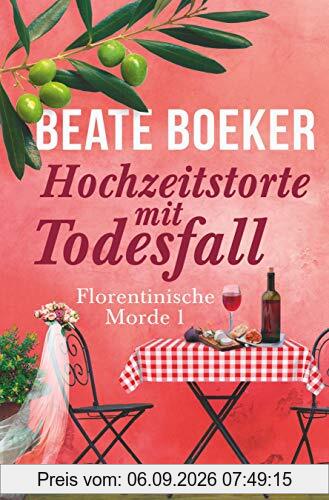 Hochzeitstorte mit Todesfall (Florentinische Morde, Band 1)
