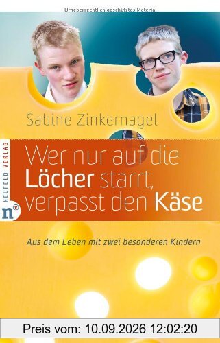Wer nur auf die Löcher starrt, verpasst den Käse: Aus dem Leben mit zwei besonderen Kindern