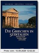 Die Griechen in Süditalien. Auf Spurensuche zwischen Neapel und Syrakus