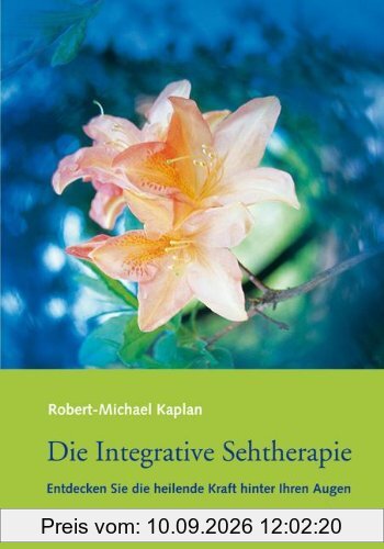 Die Integrative Sehtherapie: Entdecken Sie die heilende Kraft hinter Ihren Augen