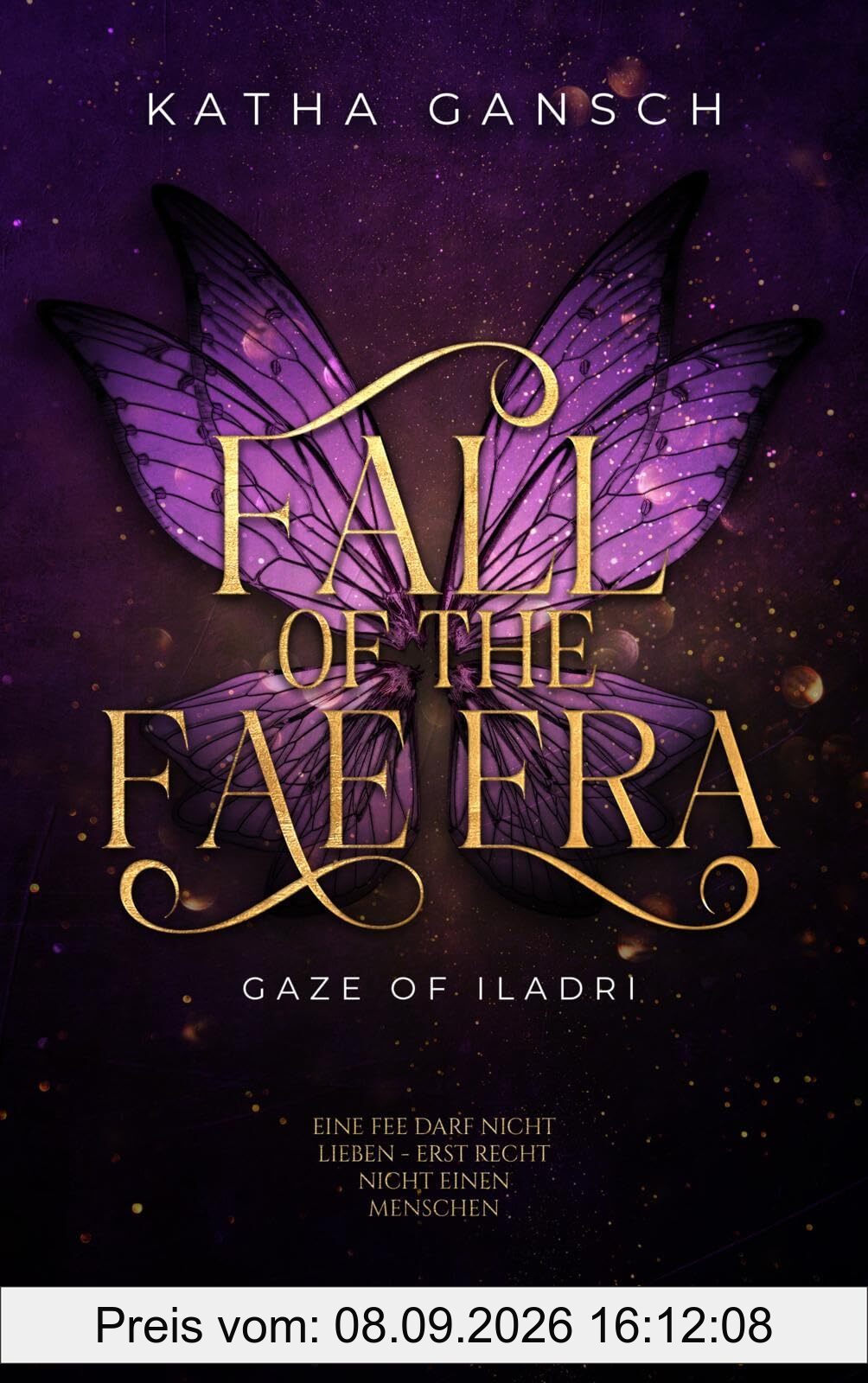 Gaze of Iladri 1: Fall of the Fae Era: New Adult Fantasy Romance mit Spice und Forbidden Love (1)