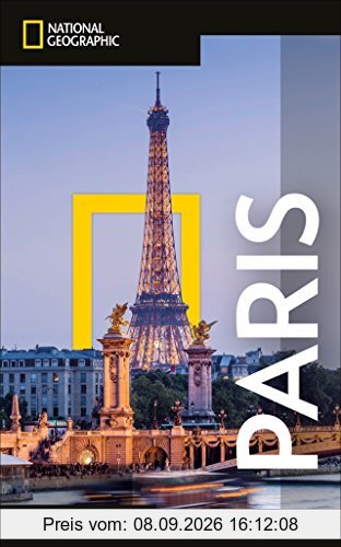 National Geographic Reiseführer Paris: Reisen nach Paris mit Karte, Geheimtipps und allen Sehenswürdigkeiten wie Quartier Latin, St. Germain, Champ ... Montmarte und Montparnasse. (NG_Traveller)