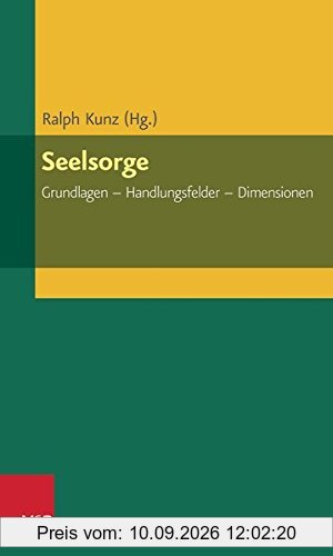 Seelsorge: Grundlagen - Handlungsfelder - Dimensionen (ELEMENTAR. Arbeitsfelder im Pfarramt)