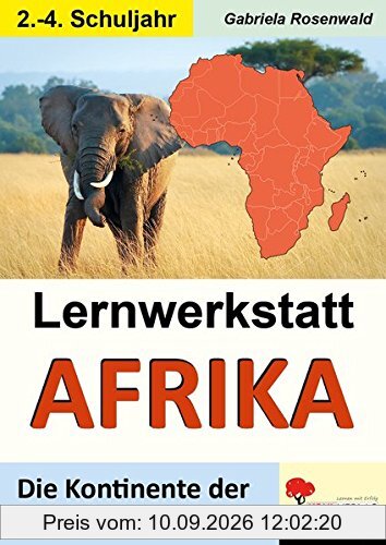 Lernwerkstatt AFRIKA: Die Kontinente der Erde kennen lernen
