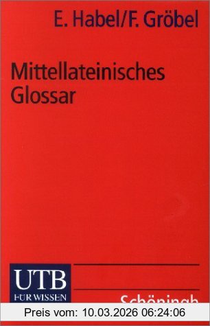 Erwin Habel Mittellateinisches Glossar (Uni-Taschenbücher S)