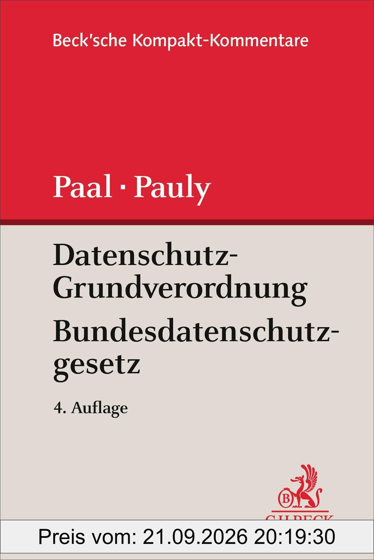 Datenschutz-Grundverordnung Bundesdatenschutzgesetz. DS-GVO BDSG (Beck'sche Kompakt-Kommentare)