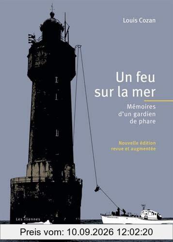 Un feu sur la mer : mémoires d'un gardien de phare : récit