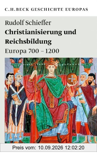 Christianisierung und Reichsbildungen: Europa 700 - 1200