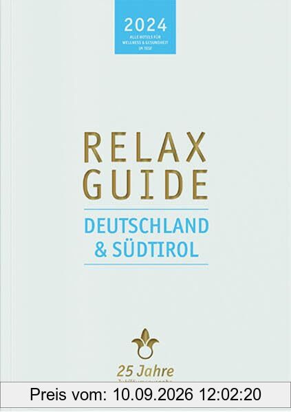 RELAX Guide 2024 Deutschland & Südtirol: Jubiläumsausgabe 25 Jahre – Mit eBook und Scan-App