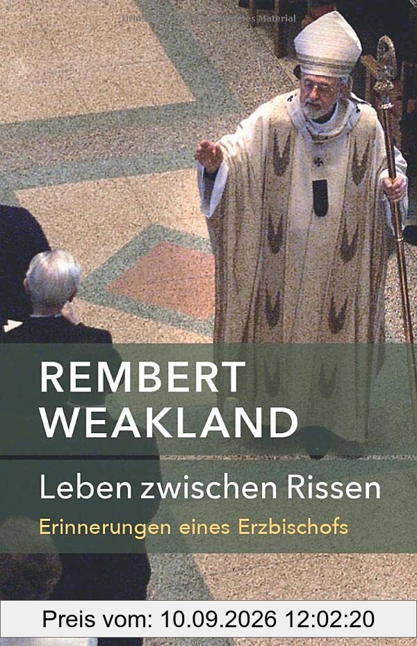 Leben zwischen Rissen. Erinnerungen eines katholischen Erzbischofs: Erinnerungen eines Erzbischofs