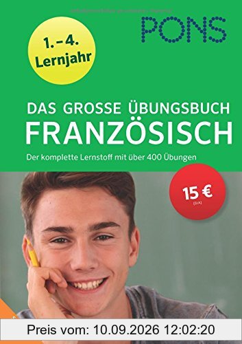 PONS Das große Übungsbuch Französisch 1.-4. Lernjahr: Der komplette Lernstoff mit über 400 Übungen (PONS Große Übungsbücher)