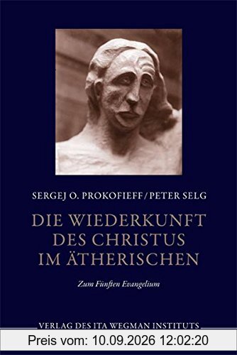 Die Wiederkunft des Christus im Ätherischen: Zum 5. Evangelium