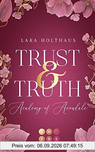 Trust & Truth (Academy of Avondale 1): Gefühlvolle New-Adult-Romance in glamourösem Academy-Setting