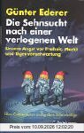 Die Sehnsucht nach einer verlogenen Welt: Unsere Angst vor Freiheit, Markt und Eigenverantwortung Über Gutmenschen und andere Scheinheilige