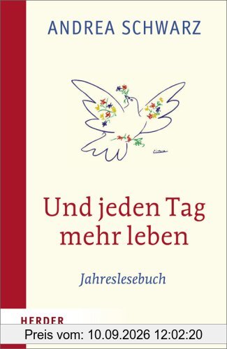 Und jeden Tag mehr leben: Jahreslesebuch