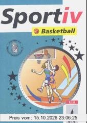 Sportiv: Basketball: Kopiervorlagen für den Basketballunterricht