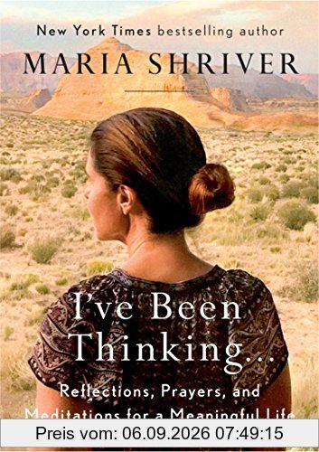I've Been Thinking . . .: Reflections, Prayers, and Meditations for a Meaningful Life