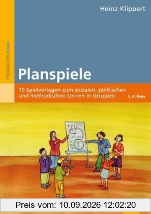 Planspiele: 10 Spielvorlagen zum sozialen, politischen und methodischen Lernen in Gruppen (Beltz Praxis)