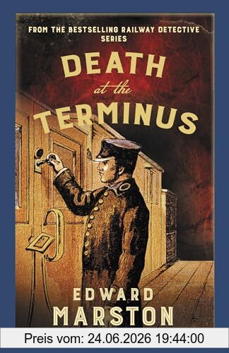 Edward Marston Death At The Terminus, The Bestselling Victorian Mystery Series (Railway Detective)