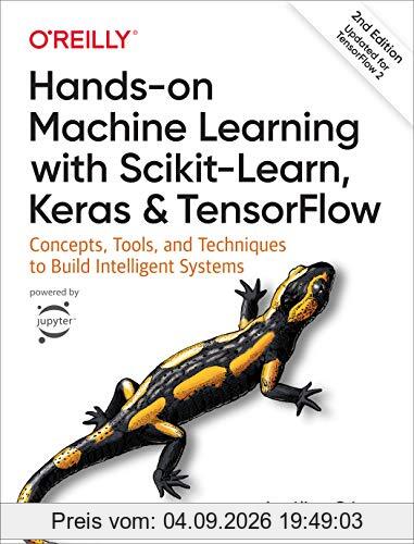 Hands-on Machine Learning with Scikit-Learn, Keras, and TensorFlow: Concepts, Tools, and Techniques to Build Intelligent Systems