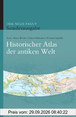 Der neue Pauly. Historischer Atlas der antiken Welt: Sonderausgabe