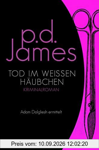 Tod im weißen Häubchen: Roman (Die Dalgliesh-Romane, Band 4)