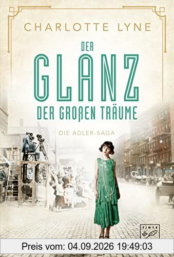 Der Glanz der großen Träume (Die Adler-Saga, Band 2)